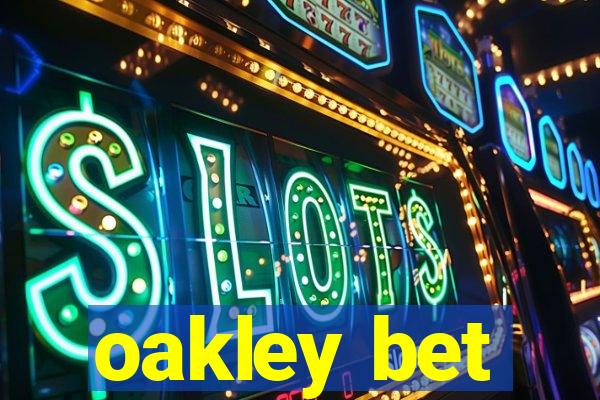 oakley bet